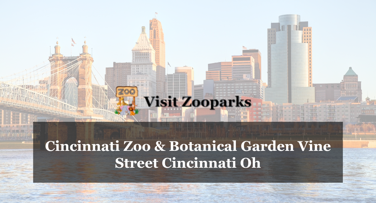 Cincinnati Zoo & Botanical Garden Vine Street Cincinnati Oh